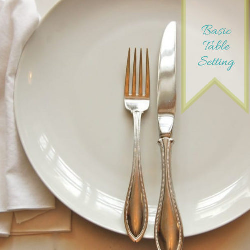 Make Your Next Meal Extra Special Part 1 (How To – Basic Table Setting)